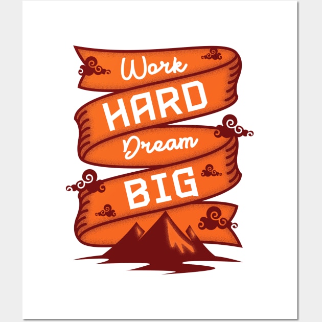 Work Hard Dream Big Wall Art by Rossys